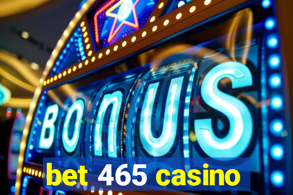 bet 465 casino
